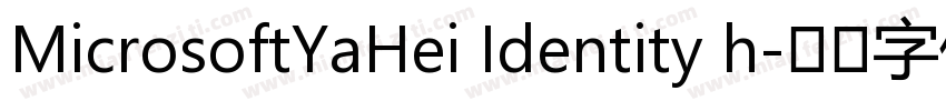 MicrosoftYaHei Identity h字体转换